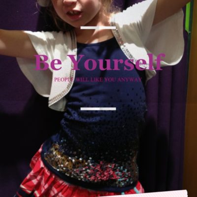 I Believe: ‘Be Yourself’ Should Be The Motto My Kids Live